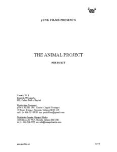 pUNK FILMS PRESENTS  THE ANIMAL PROJECT PRESS KIT  Canada, 2013