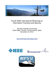 Fourth IEEE International Workshop on Information Forensics and Security Iberostar Anthelia Grand Hotel Costa Adeje, Tenerife, Canary Islands, Spain December 2-5, 2012.