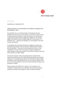 Press release Essen/Germany, 6 November 2013 “Design excellence in all conceivable areas”: Red Dot is looking for the best products in 2014 For almost 60 years now, Red Dot stands for belonging to the best