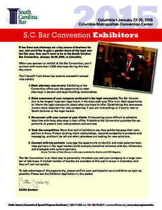2015 Columbia • January 22-25, 2015 Columbia Metropolitan Convention Center S.C. Bar Convention Exhibitors If law firms and attorneys are a key source of business for