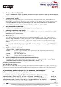 1.  The Financial Conduct Authority (FCA) The FCA is the independent watchdog that regulates financial services. Use this information to decide if our services are right for you.