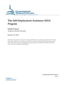 The Self-Employment Assistance (SEA) Program Katelin P. Isaacs Analyst in Income Security January 30, 2014 The House Ways and Means Committee is making available this version of this Congressional Research Service