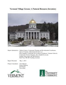 Vermont Village Greens: A Natural Resource Inventory  Report Submitted to: Richard Amore, Community Planning and Revitalization Coordinator, State of Vermont, [removed] Elise Schadler, Community Involveme