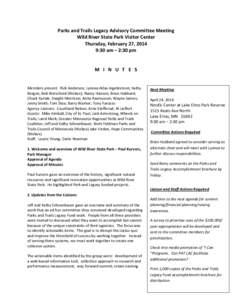 Parks and Trails Legacy Advisory Committee Meeting Wild River State Park Visitor Center Thursday, February 27, 2014 9:30 am – 2:30 pm  M I N U T E S