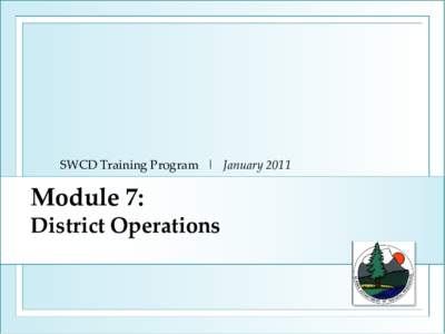 SWCD Training Program | January[removed]Module 7: District Operations