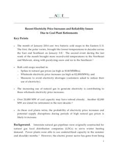 Recent Electricity Price Increases and Reliability Issues Due to Coal Plant Retirements Key Points •  The month of January 2014 saw two historic cold snaps in the Eastern U.S.