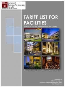 TARIFF LIST FOR FACILITIES Institute of Business Administration IBA, Karachi Approved by the Executive Committee in their meeting dated:15 April, 2014