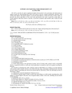 SUPPORT AND PARENTING TIME ENFORCEMENT ACT Act 295 of 1982 AN ACT to provide for and to supplement statutes that provide for the provisions and enforcement of support, health care, and parenting time orders with respect 