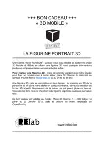 +++ BON CADEAU +++ « 3D MOBILE » LA FIGURINE PORTRAIT 3D -------------------------------------------------------------------------------------------------------Chers amis “crowd foundeurs” : puisque vous avez déci