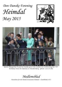 Den Danske Forening  Heimdal MayQueen Margrethe II and her family greet the crowds out celebrating her 75th