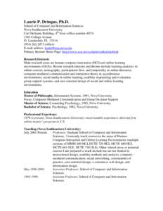 Laurie P. Dringus, Ph.D. School of Computer and Information Sciences Nova Southeastern University Carl DeSantis Building, 4th floor (office number[removed]College Avenue Ft. Lauderdale, FL 33314