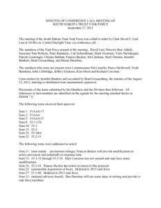 MINUTES OF CONFERENCE CALL MEETING OF SOUTH DAKOTA TRUST TASK FORCE September 27, 2012 The meeting of the South Dakota Trust Task Force was called to order by Chair David E. Lust Lust at 10:00 a.m. Central Daylight Time 