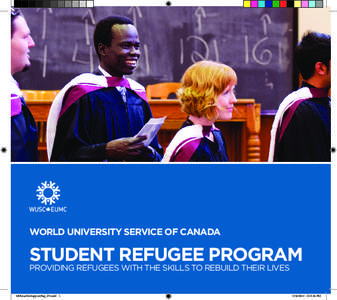 WORLD UNIVERSITY SERVICE OF CANADA  STUDENT REFUGEE PROGRAM PROVIDING REFUGEES WITH THE SKILLS TO REBUILD THEIR LIVES  SRPcaseForSupportEng_07.indd 1