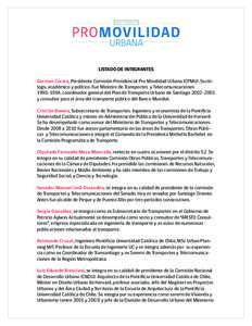 LISTADO DE INTEGRANTES German Correa, Presidente Comisión Presidencial Pro Movilidad Urbana (CPMU). Sociólogo, académico y político. Fue Ministro de Transportes y Telecomunicaciones, coordinador general del