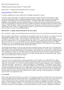 Basic Income European Network VIIIth International Congress Berlin, 6-7 October 2000 Basic Income : A simple and powerful idea for the 21st century Background Paper by Philippe Van Parijs Université catholique de Louvai