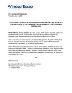 FOR IMMEDIATE RELEASE Tuesday, June 3, 2014 CEO, SANDRA PUPATELLO DISCUSSES CHALLENGES AND OPPORTUNITIES FOR THE REGION TO THE CANADIAN ITALIAN BUSINESS & PROFESSIONAL ASSOCIATION