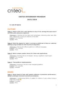 CRITEO INTERNSHIP PROGRAMA. List of topics PLATFORM Topic 1: Build an API and a web interface on top of it to manage the back-end of our third party demand component.