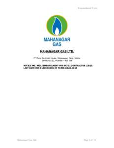Empanelment Form  MAHANAGAR GAS LTD. 5th Floor, Centrum House, Vidyanagari Marg, Kalina, Santacruz (E), Mumbai – NOTICE NO.: MGL/EMPANELMENT FOR PE/GI CONTRACTOR /2015