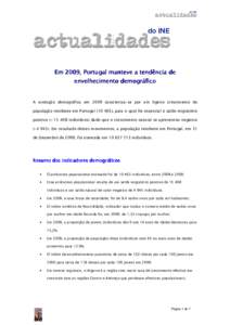 Em 2009, Portugal manteve a tendência tendência de envelhecimento demográfico demográfico  A evolução demográfica em 2009 caracteriza-se por um ligeiro crescimento da