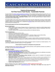 Vacancy Announcement Full Time Tenure-Track Faculty – Sustainable Practices Cascadia College has earned a national reputation for excellence, with an integrated learning model and more than 70% of its students moving o