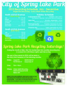 City of Spring Lake Park 2015 Recycling Schedule July - December Single Sort Recycling - Every Other Week Recycling North of 81st Avenue Green Week
