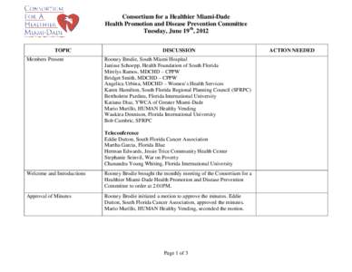 Consortium for a Healthier Miami-Dade Health Promotion and Disease Prevention Committee Tuesday, June 19th, 2012 TOPIC Members Present