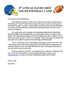 8th ANNUAL DAVID CRIST YOUTH FOOTBALL CAMP Dear Parents and Football Players, We would like to invite you to the 8th Annual David Crist Youth Football Camp to be held July 21nd- July 24th 2014 in the evenings. The camp i