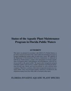 Status of the Aquatic Plant Maintenance Program in Florida Public Waters AUTHORITY This report was prepared in accordance with §[removed]), Florida Statutes, to provide an annual assessment of the control achieved and f