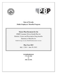State of Nevada Public Employees’ Benefits Program Master Plan Document for the PEBP Consumer Driven Health Plan for Medical, Vision and Prescription Drug benefits