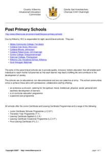 Post Primary Schools http://www.kilkennyvec.ie/content/read/title/post-primary-schools County Kilkenny VEC is responsible for eight second-level schools. They are: • • •