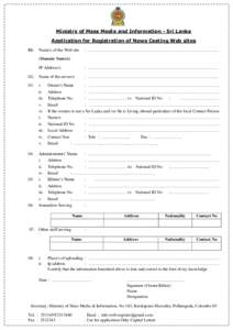 Ministry of Mass Media and Information - Sri Lanka Application for Registration of News Casting Web sites 01. Name/s of the Web site