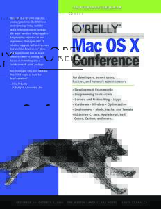 CONFERENCE PROGRAM “Mac® OS X is the first true 21st century platform.The BSD Unix underpinnings bring stability and a rich open source heritage; the Aqua® interface brings Apple’s