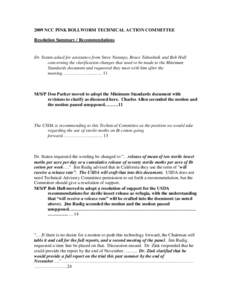 2009 NCC PINK BOLLWORM TECHNICAL ACTION COMMITTEE Resolution Summary / Recommendations Dr. Staten asked for assistance from Steve Naranjo, Bruce Tabashnik and Bob Hull concerning the clarification changes that need to be