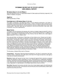 Secretary of State  WYOMING SECRETARY OF STATE’S OFFICE 2006 ANNUAL REPORT WYOMING QUALITY OF LIFE RESULT: Wyoming state government is a responsible steward of State assets and effectively responds to the