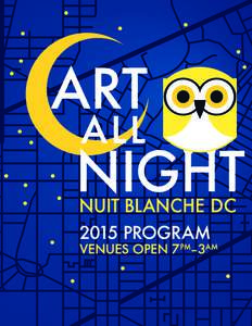 WELCOME Washington, D.C. boasts some of the ﬁnest artistic and cultural assets world-wide. Tonight is a celebration of the arts, and of you, the audiences that allow them to thrive.