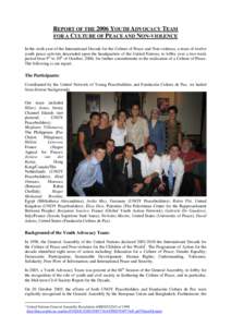 REPORT OF THE 2006 YOUTH ADVOCACY TEAM FOR A CULTURE OF PEACE AND NON-VIOLENCE In the sixth year of the International Decade for the Culture of Peace and Non-violence, a team of twelve youth peace activists descended upo