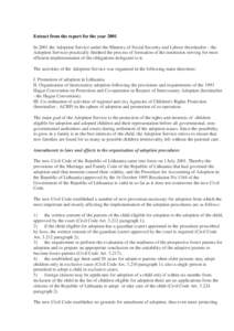 Extract from the report for the year 2001 In 2001 the Adoption Service under the Ministry of Social Security and Labour (hereinafter - the Adoption Service) practically finished the process of formation of the institutio