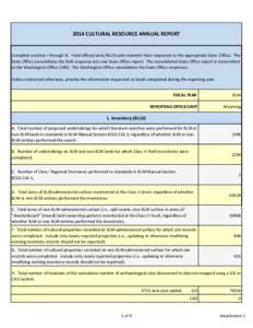 2014 CULTURAL RESOURCE ANNUAL REPORT  Complete sections I through XI. Field offices/units/NLCS units transmit their responses to the appropriate State Office. The State Office consolidates the field response into one Sta