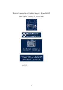 Digital.Humanities@Oxford Summer School 2012 edited by James Cummings and Sebastian Rahtz July