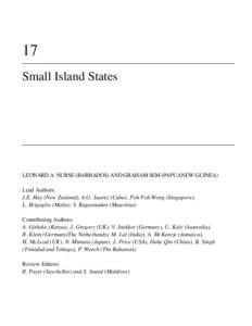17 Small Island States LEONARD A. NURSE (BARBADOS) AND GRAHAM SEM (PAPUANEW GUINEA) Lead Authors: J.E. Hay (New Zealand), A.G. Suarez (Cuba), Poh Poh Wong (Singapore),