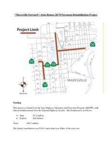 “Marysville Forward”: State Routes[removed]Pavement Rehabilitation Project  Funding This project is funded from the State Highway Operation and Protection Program (SHOPP), with federal reimbursement from the National H