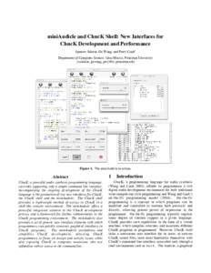 miniAudicle and ChucK Shell: New Interfaces for ChucK Development and Performance Spencer Salazar, Ge Wang, and Perry Cook† Department of Computer Science †(also Music), Princeton University {ssalazar, gewang, prc}@c