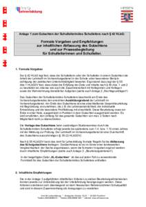 Anlage 1 zum Gutachten der Schulleiterin/des Schulleiters nach § 42 HLbG:  Formale Vorgaben und Empfehlungen zur inhaltlichen Abfassung des Gutachtens und zur Prozessbegleitung für Schulleiterinnen und Schulleiter.