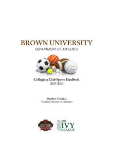 BROWN UNIVERSITY DEPARTMENT OF ATHLETICS Collegiate Club Sports Handbook