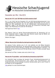 !  Newsletter der HSJ - Mai 2016 Hessische U12 und U20 Mannschaftsmeisterschaft Am 11. undfand die Hessische U12 und U20 Mannschaftsmeisterschaft in der Jugendherberge Bad Homburg statt. Die ersten beiden Mannsch