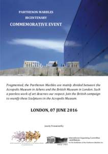PARTHENON MARBLES BICENTENARY COMMEMORATIVE EVENT  Fragmented, the Parthenon Marbles are mainly divided between the