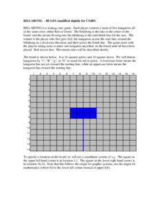 BILLABONG - RULES (modified slightly for CS405) BILLABONG is a strategy race game. Each player controls a team of five kangaroos all of the same color, either Red or Green. The billabong is the lake in the center of the