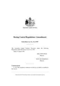 Australian Capital Territory  Boxing Control Regulations1 (Amendment) Subordinate Law No. 32 of[removed]The Australian Capital Territory Executive makes the following