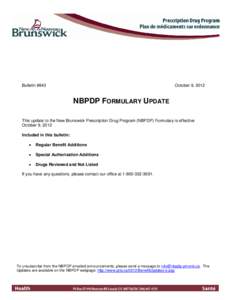 Bulletin #843  October 9, 2012 NBPDP FORMULARY UPDATE This update to the New Brunswick Prescription Drug Program (NBPDP) Formulary is effective
