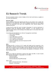 EU Research Trends The last newsletter before summer holidays will be short and mostly an update on the recent developments. Horizon 2020 Horizon 2020 has finally been agreed upon! Now we just need to see on paper the